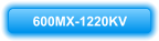 600MX-1220KV