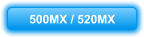 500MX / 520MX